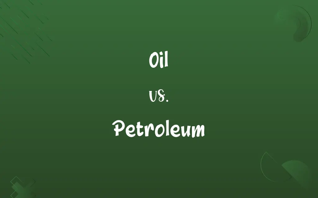 Oil vs. Petroleum
