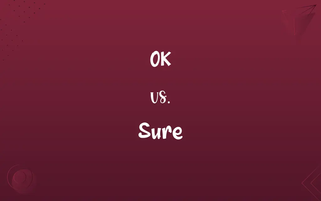 OK vs. Sure