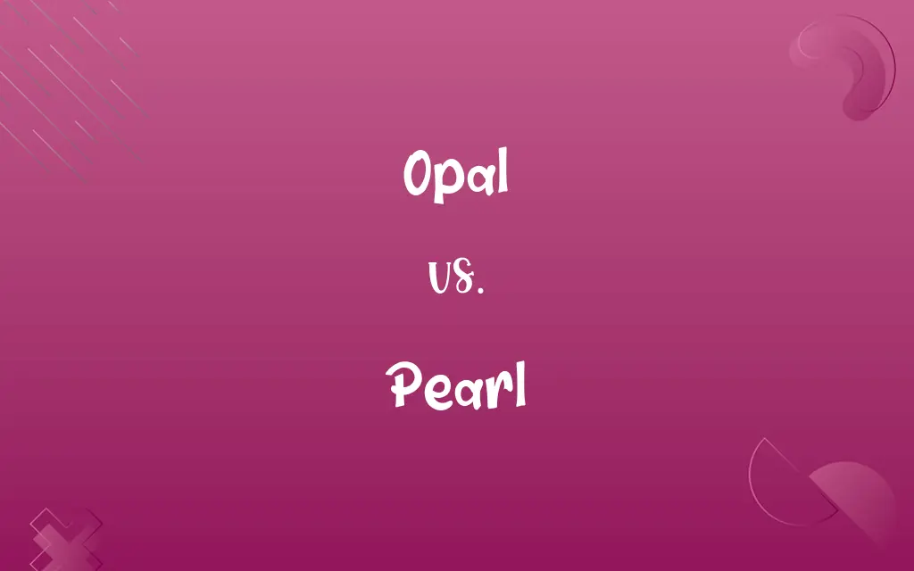 Opal vs. Pearl