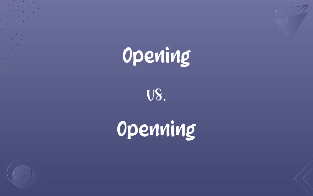 Openning vs. Opening