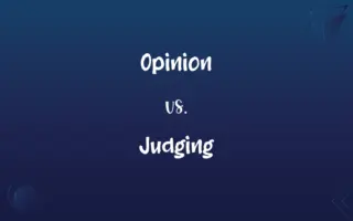 Opinion vs. Judging