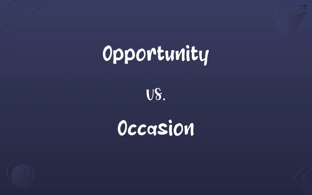 Opportunity vs. Occasion