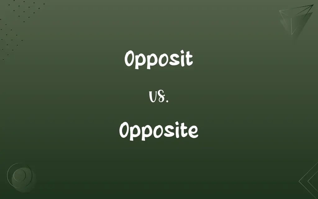 Opposit vs. Opposite