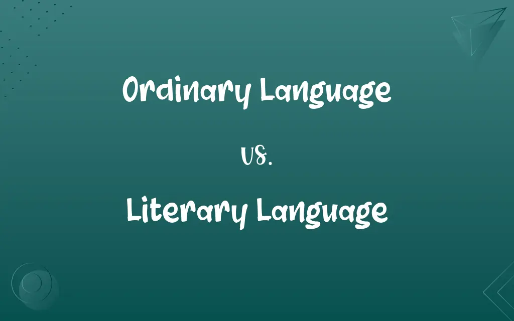 Ordinary Language vs. Literary Language