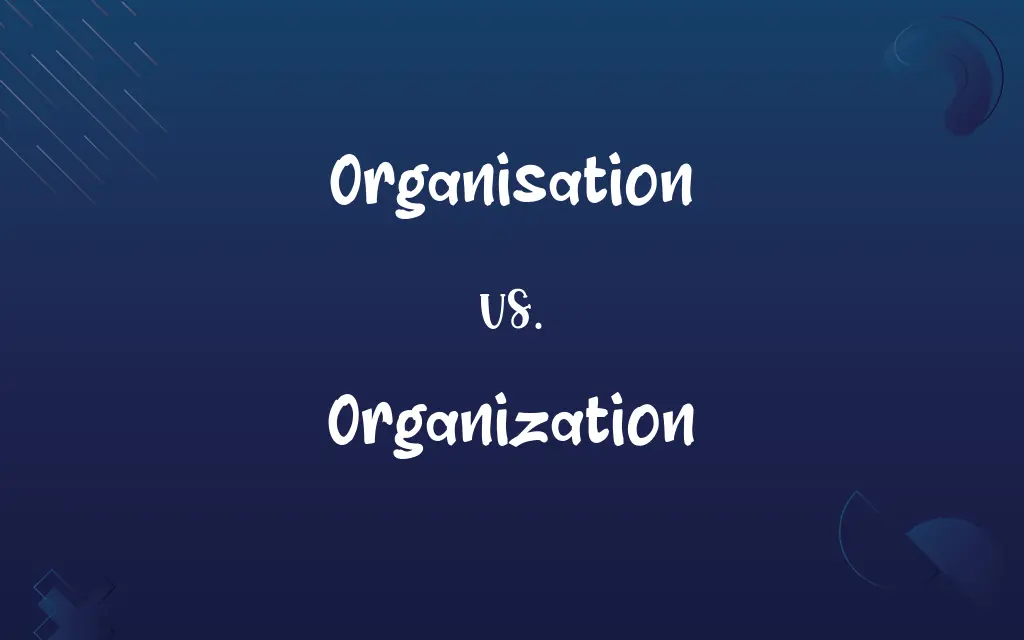 Organisation vs. Organization