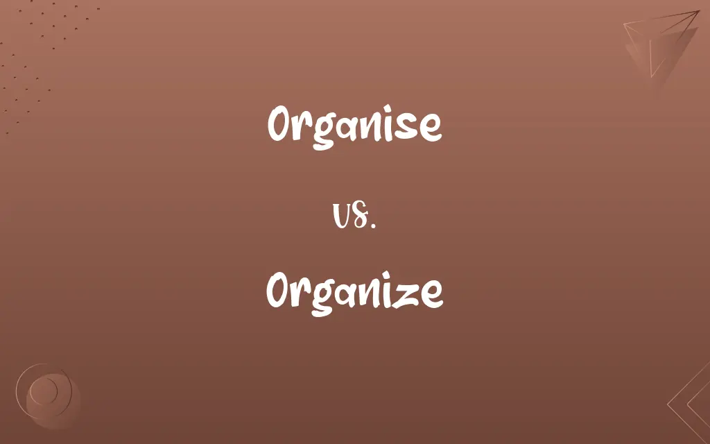 Organise vs. Organize