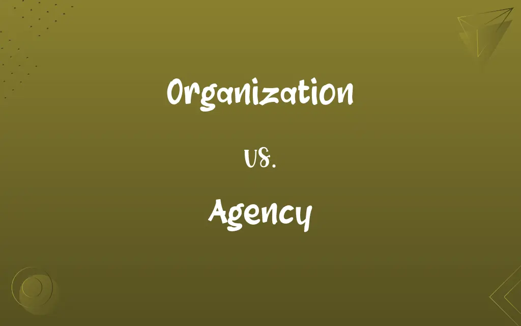 Organization vs. Agency