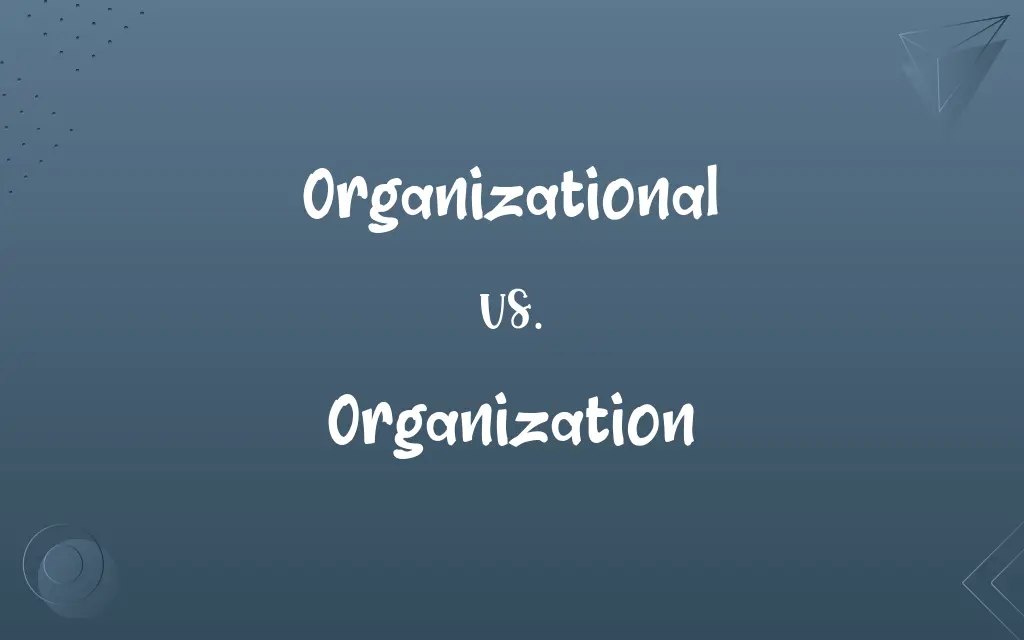 Organizational vs. Organization