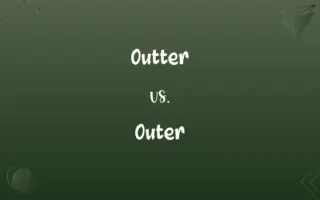Outter vs. Outer