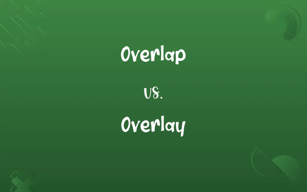 Overlap vs. Overlay