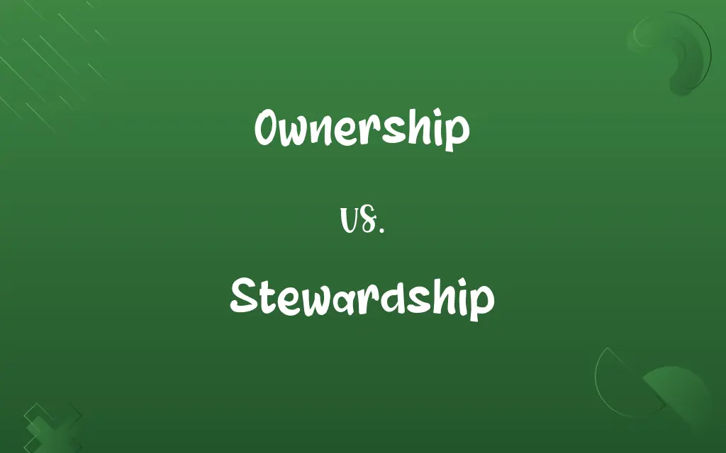 Ownership vs. Stewardship