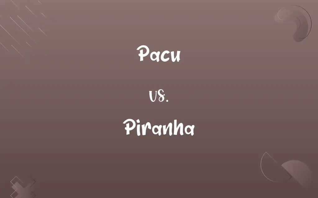 Pacu vs. Piranha