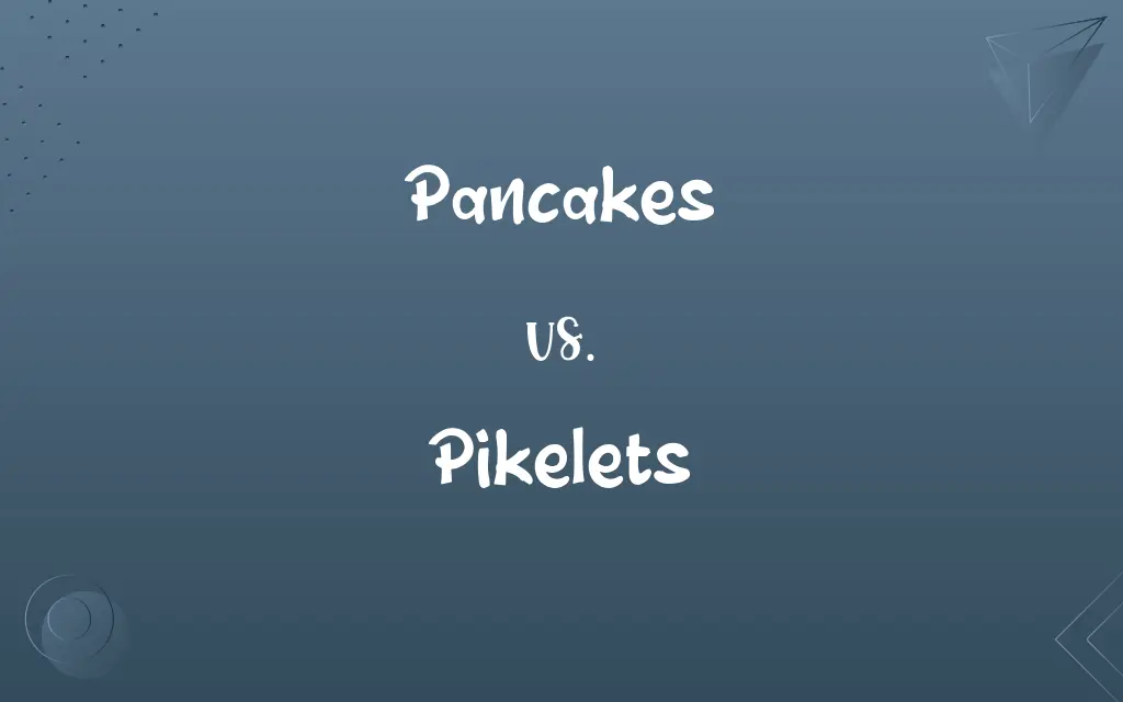 Pancakes vs. Pikelets