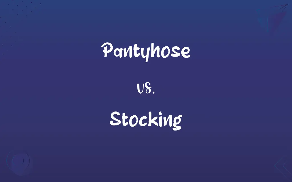 Pantyhose vs. Stocking