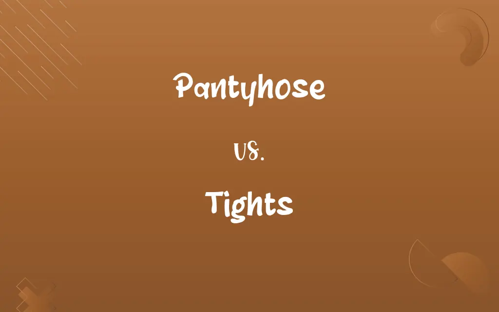 Pantyhose vs. Tights
