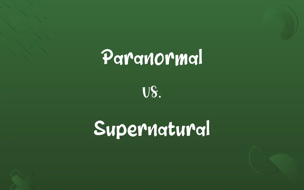 Paranormal vs. Supernatural