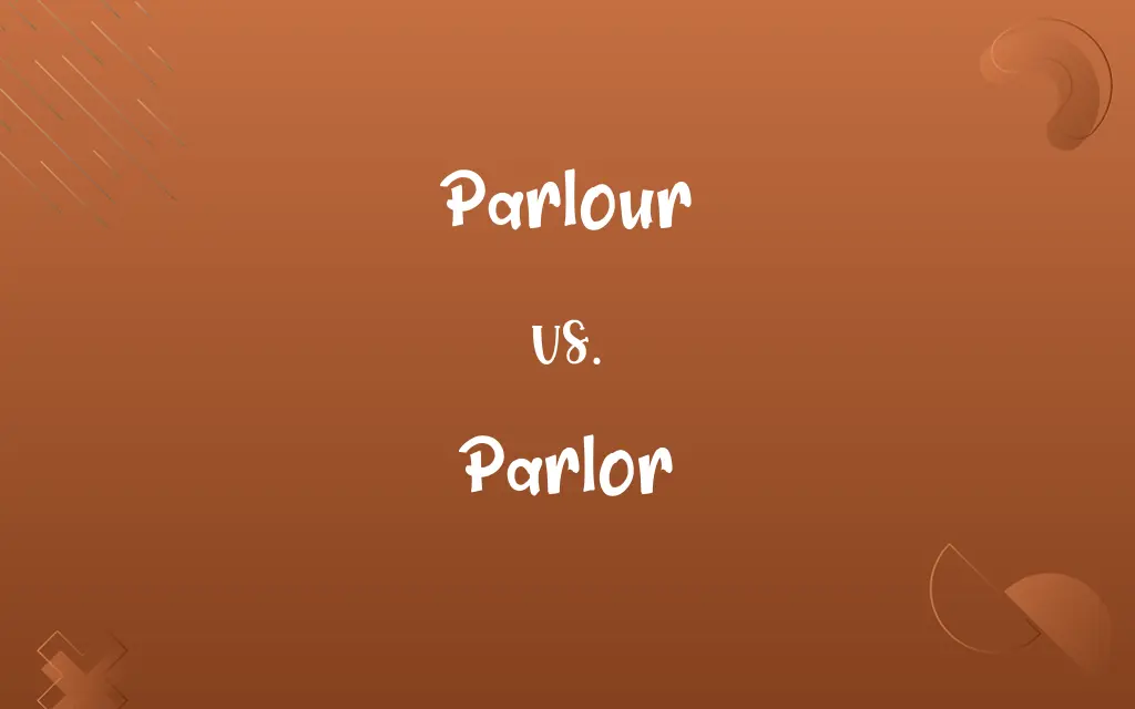 Parlour vs. Parlor