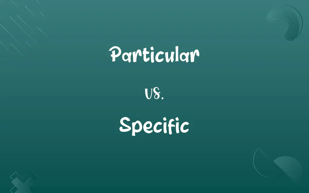 Particular Vs Specific Know The Difference