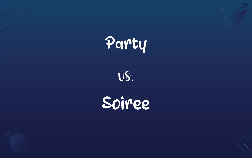 Party vs. Soiree