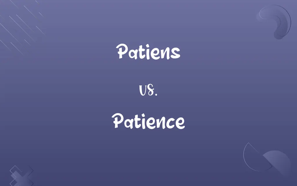 Patiens vs. Patience