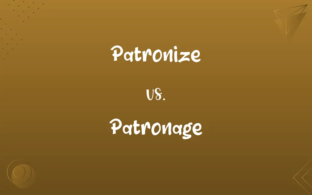 Patronize vs. Patronage