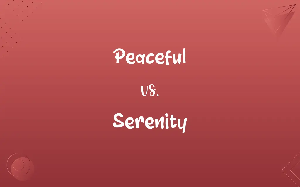 Peaceful vs. Serenity