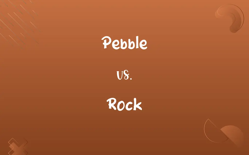 Pebble vs. Rock