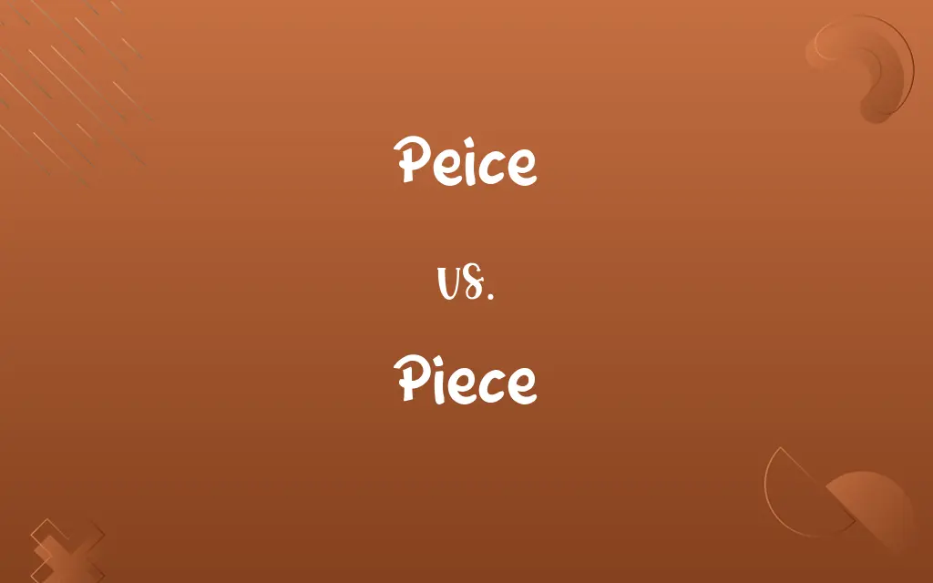 Peice vs. Piece