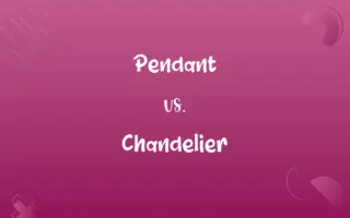 Pendant vs. Chandelier
