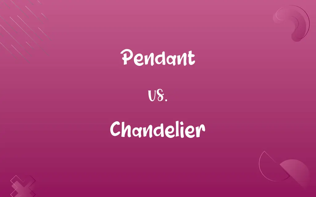 Pendant vs. Chandelier