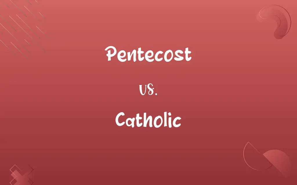 Pentecost vs. Catholic