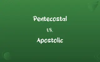 Pentecostal vs. Apostolic