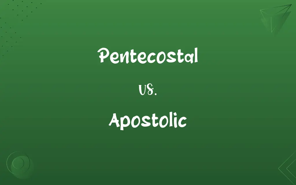 Pentecostal vs. Apostolic