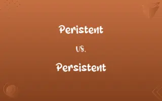 Peristent vs. Persistent