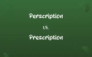 Perscription vs. Prescription
