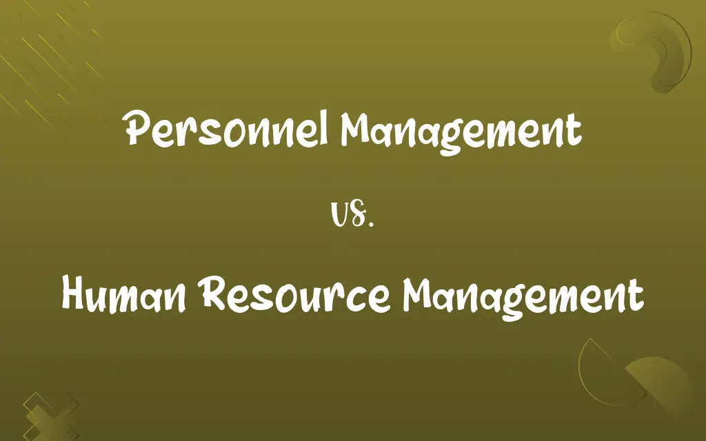 Personnel Management vs. Human Resource Management