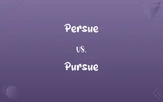 Persue vs. Pursue