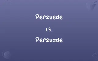 Persuede vs. Persuade