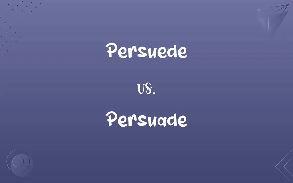 Persuede vs. Persuade