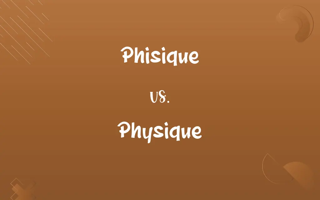 Phisique vs. Physique