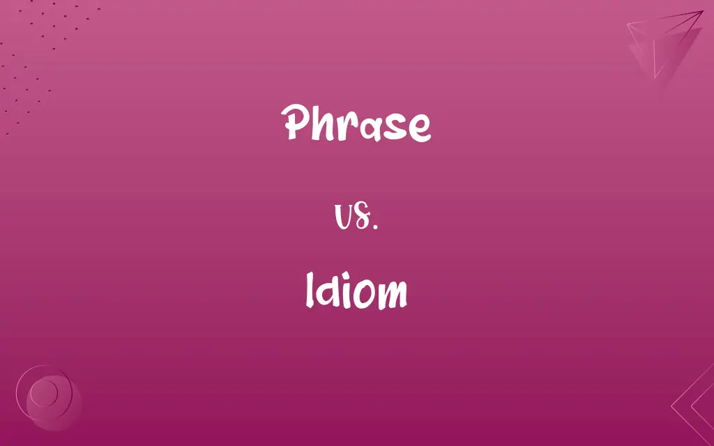 Phrase vs. Idiom