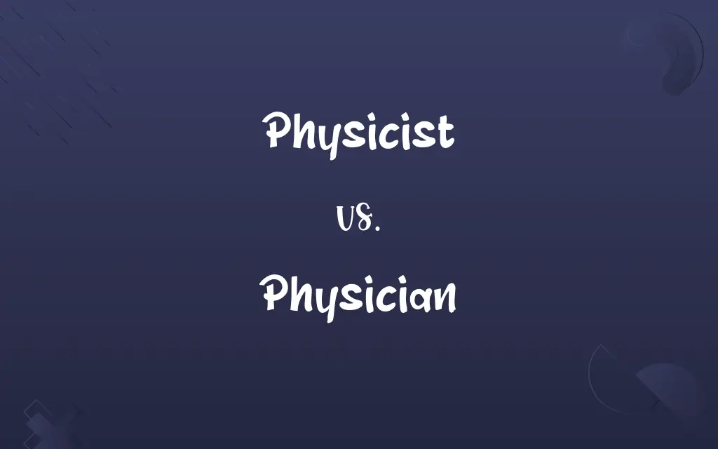 Physicist vs. Physician
