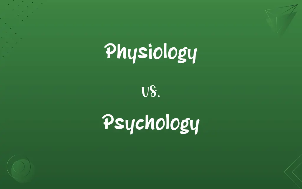 Physiology vs. Psychology