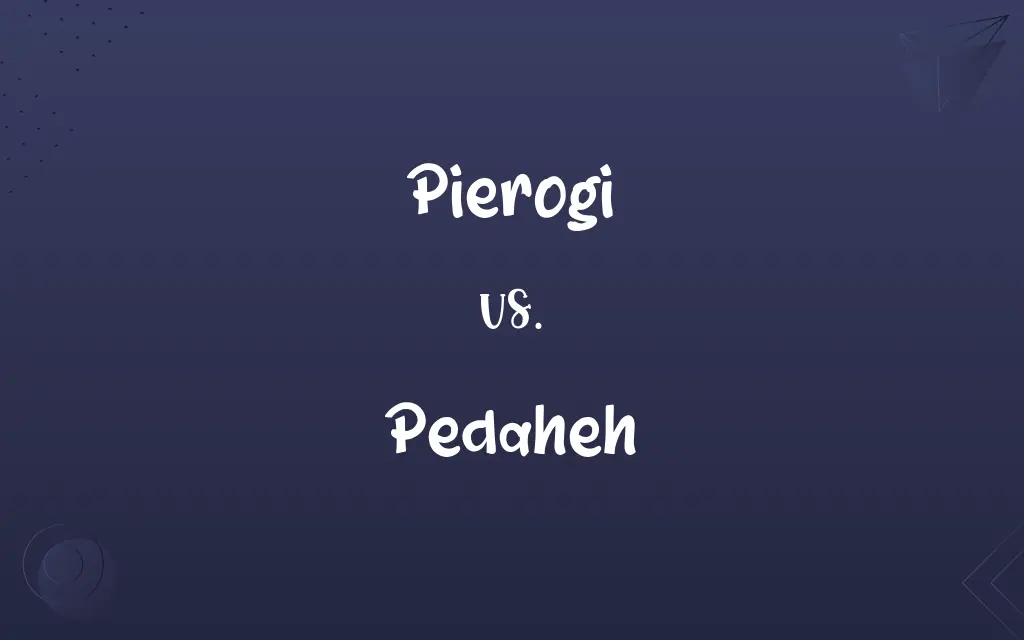 Pierogi vs. Pedaheh