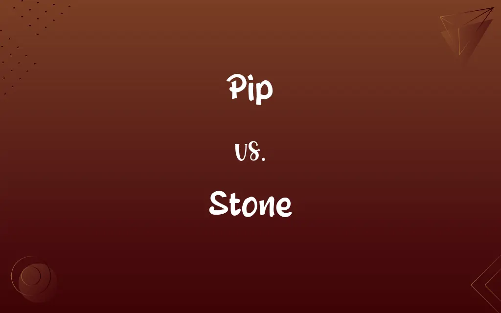 Pip vs. Stone