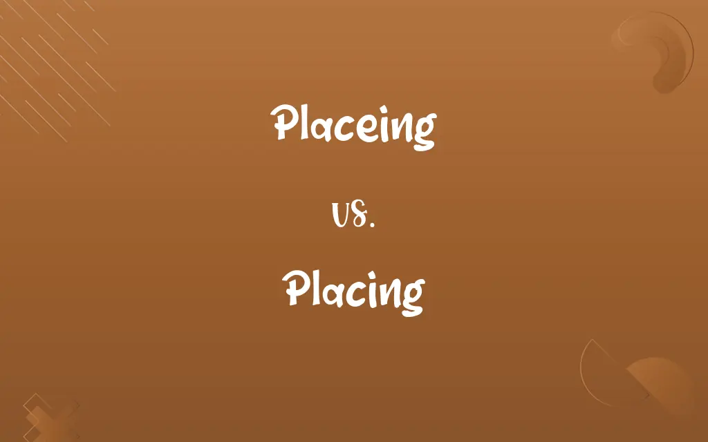 Placeing vs. Placing