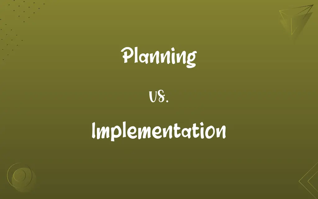 Planning vs. Implementation