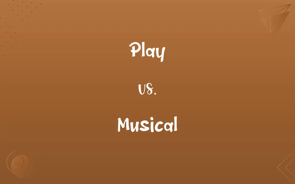 Play vs. Musical