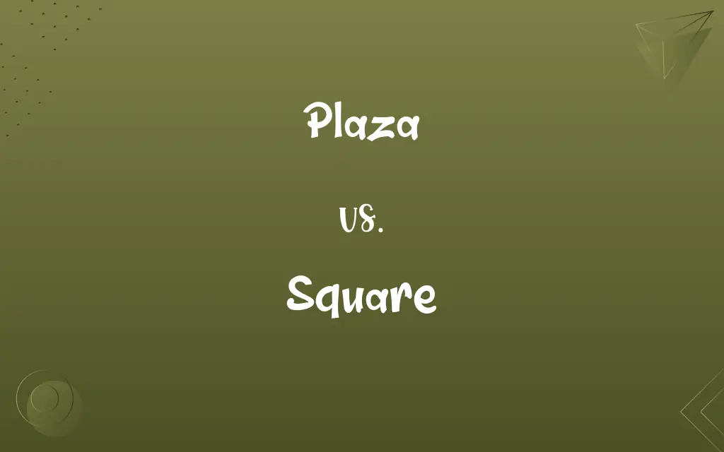 Plaza vs. Square