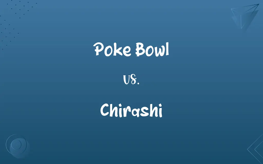 Poke Bowl vs. Chirashi
